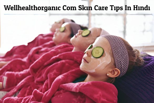 Wellhealthorganic.Com Skin Care Tips In Hindi