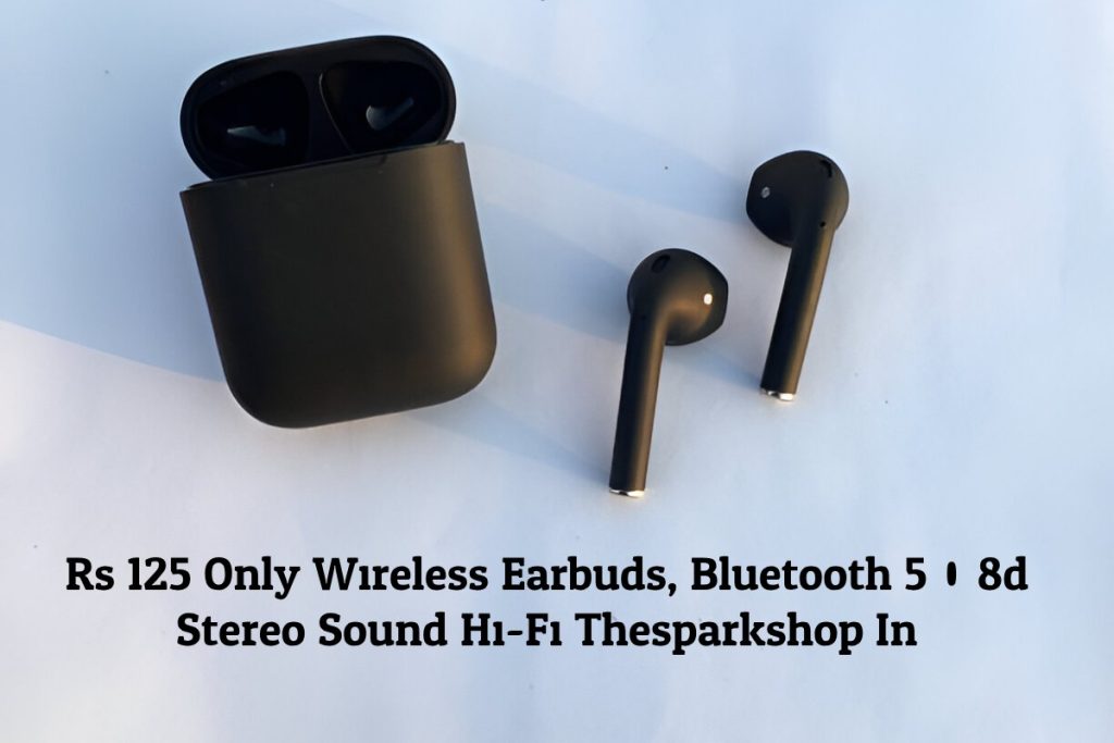 Rs 125 Only Wireless Earbuds, Bluetooth 5.0 8d Stereo Sound Hi-Fi Thesparkshop.In